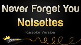 Noisettes - Never Forget You (Karaoke Version)