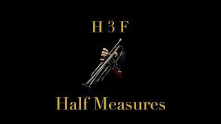 H 3 F - Half Measures (Official Lyric & Chord Video)