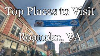 Budget Traveling Through Roanoke, Virginia - Top Places To Visit