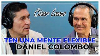 Cómo enfrentar cambios fuertes en tu vida |Entrevista con Daniel Colombo| Dr. César Lozano.