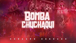 Corazón Serrano - La Bomba Chuchaqui - Acceso Al Corazón II