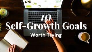 10 Self-Growth Goal Examples (That Could Change Your Life)