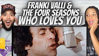 THIS WAS AMAZING!| FIRST TIME HEARING Frankie Valli & The Four Seasons - Who Loves You REACTION