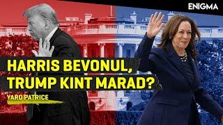 Enigma - Harris bevonul, Trump kint marad? | Yaro Patrice | 2024.09.13.