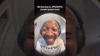 JPEGMAFIA SAMPLING GOSPEL MUSIC IS FIRE!!