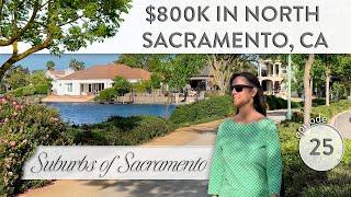 What Does $800K get in North Sacramento 2023? | Living in Sacramento CA |  CA Real Estate #25