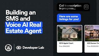 Developer Lab: Building an SMS and Voice AI Real Estate Agent