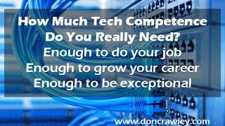 Don Crawley: How Much Technical Competence is Enough?