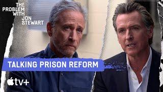 Gov. Gavin Newsom on Prison Reform and Ending Mass Incarceration | The Problem with Jon Stewart
