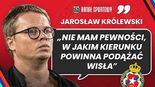 JAROSŁAW KRÓLEWSKI | WISŁA KRAKÓW W OBLICZU ZMIAN | PROGRAM SPECJALNY