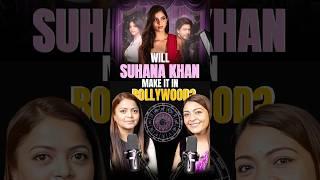 Will Suhana Khan make it big in Bollywood?