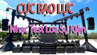 Nhạc Test Loa Sự Kiện Cực Uy Lực || Bass Sâu Gọn Dành Cho Anh Em Chuyên Demo Âm Thanh Ánh Sáng !