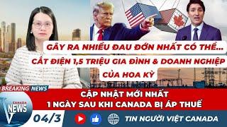 LIVE: CANADA 1 NGÀY SAU KHI THUẾ QUAN CÓ HIỆU LỰC; Cắt điện 1,5 triệu gia đình Mỹ