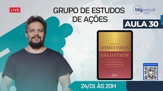 Valuation - Damoradan - Grupo de Estudos de Ações - Aula #30 (Parte 3 de 3)