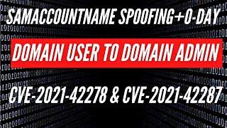 From User to Domain Admin in (less than) 60 seconds  | CVE-2021-42278 and CVE-2021-42287