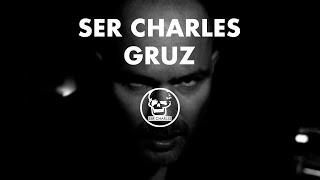 Ser Charles - GRUZ (Official Video)