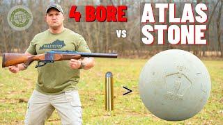 4 BORE Rifle vs Atlas Stone (The Biggest Rifle Ever !!!)