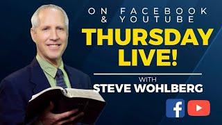 The Seven Churches (Ephesus) - Thursday LIVE! with Steve Wohlberg