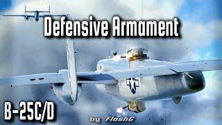 The B-25 C/D Mitchell medium bomber defensive armament | WW2 Air Combat Flight Sims