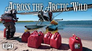 Across the Arctic Wild: 20 Days Through the Barren Grounds to the Arctic Ocean E.1 - Floatplanes