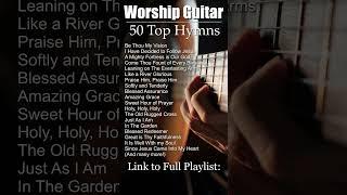 Worship Guitar - 50 TOP Hymns #instrumentalworship