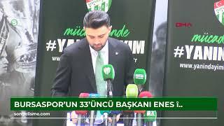 Bursaspor'un 33'üncü başkanı Enes Çelik oldu