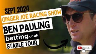 Ben Pauling 2024/25 Stable Tour | The Jukebox Man | Diva Luna | Handstands | Newcomers |. Ginger Joe