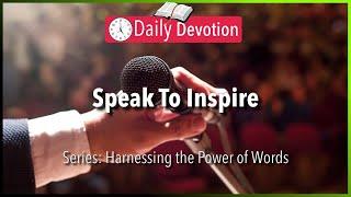 November 18: Proverbs 18:21 - Speak To Inspire - 365 Daily Devotions