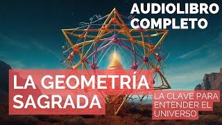  La Geometría Sagrada - Audiolibro Completo