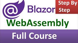 Blazor WebAssembly Full Course - In 4+ Hours