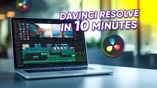 Master DaVinci Resolve In 10 Minutes (Complete Guide)