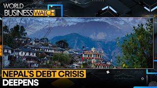 Nepal’s Rising Debt Signals Economic Stress | World Business Watch | WION News