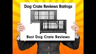 Dog Crates Reviews Ratings - ( ProSelect Empire Cages For Large Dogs ) - 4 1/2 Star Ratng!