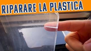 RIPARARE LA PLASTICA (quasi GRATIS) SENZA ATTREZZI, in 5 MINUTI 