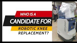 Who Is A Candidate For Robotic Knee Replacement? | Hunjan Hospital