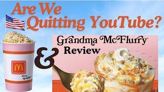 Major channel update - Are We Quitting YouTube? - McDonald's Grandma McFlurry Review