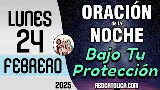 Oracion de la Noche de Hoy Lunes 24 de Febrero - Tiempo De Orar
