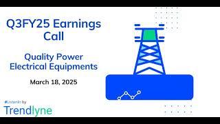 Quality Power Electrical Equipments Earnings Call for Q3FY25