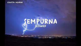 Andra And The Backbone - Sempurna + Slowed  || Viral Tiktok