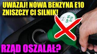 BENZYNA E10. Cała prawda! UWAŻAJ  bo NISZCZY SILNIK! Rząd oszalał?