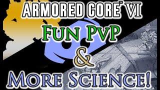 Armored Core 6 - Fun PvP & More Science!