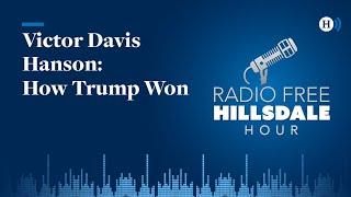 Victor Davis Hanson: How Trump Won