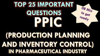 PPIC in pharmaceutical industry l Production planning and inventory control l Interview Questions