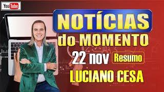 22 nov NOTÍCIAS do MOMENTO  LUCIANO CESA  Compartilhem !