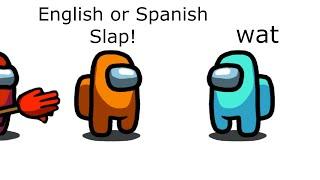 Among Us Orange's Revenge - 266 - English or Spanish Slap