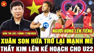 HLV LÊN KẾ HOẠCH CHO U22, XUÂN SON LÊN TIẾNG, U19VN TRẢI LÒNG KHI VÀO CK, BÌNH ĐỊNH HẾT HY VỌNG