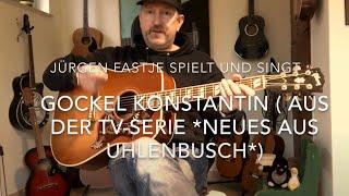 Gockel Konstantin ( das Titellied aus der TV-Serie * Neues Aus Uhlenbusch *  )  von Jürgen Fastje