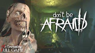 DON'T BE AFRAID 2 - Full Escape Horror Game |1080p/60fps| #nocommentary