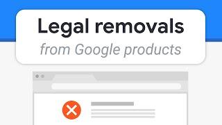 Requesting content removals from Google products for legal reasons