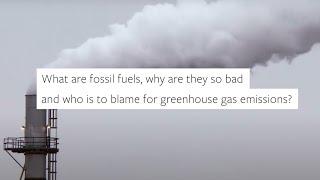 What are fossil fuels and who is to blame for greenhouse gas emissions?